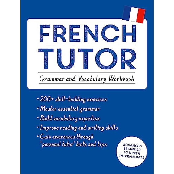 Pre-Owned French Tutor: Grammar and Vocabulary Workbook (Learn French with Teach Yourself): Advanced Beginner to Upper Intermediate Course (Paperback) 1473604400 9781473604407