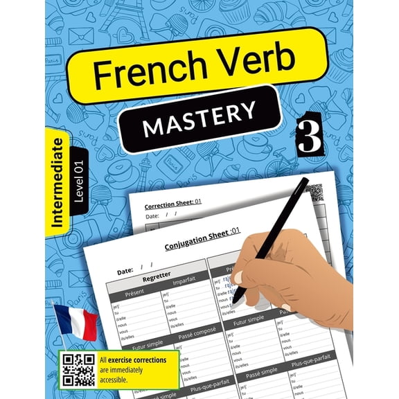 French Verb Mastery French Verb Mastery Volume 3: Enhancing Conjugation Skills for Intermediate Learners (Level 1), Book 3, (Paperback)