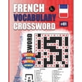 thumbnail image 1 of French Vocabulary Crossword French Vocabulary Crossword: Vol.1: 50 French Vocabulary Crossword Puzzles With English Clues-Large Print, (Paperback), 1 of 1