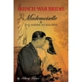 thumbnail image 1 of Pre-Owned French War Brides: Mademoiselle & The American Soldier (Paperback) by Hilary Kaiser, 1 of 1