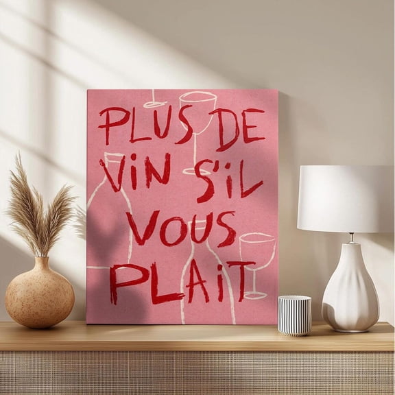 French Wine Quote Poster Plus De Vin S'Il Vous Plaã®T, Pink Bar Decor UNFRAMED Poster, Wall Art for Decor, Present, 12x18
