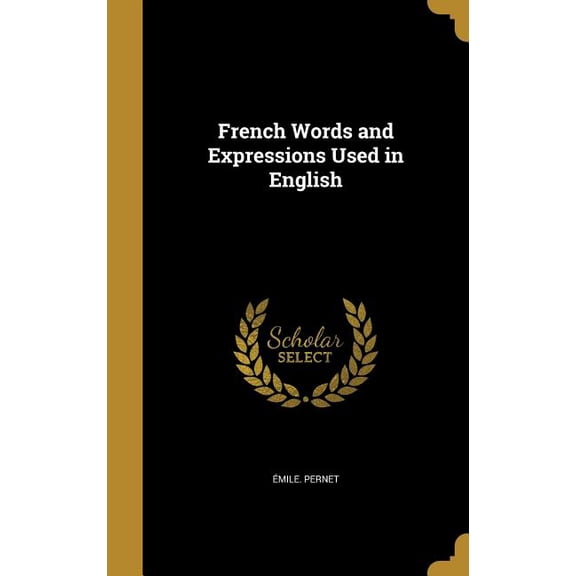 French Words and Expressions Used in English (Hardcover)