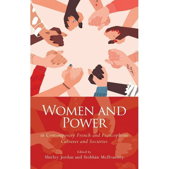 French and Francophone Studies Women and Power in Contemporary French and Francophone Cultures and Societies, (Hardcover)