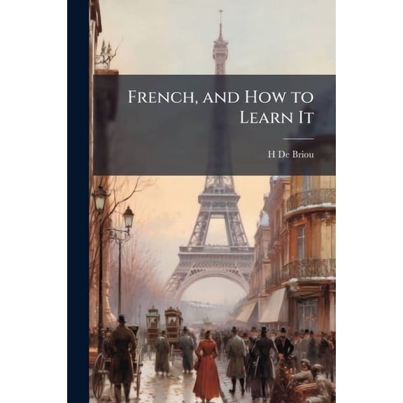 French, and How to Learn It (Paperback)