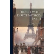 French by the Direct Method, Part 3 Hardcover