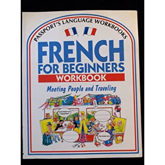 Pre-Owned French for Beginners Workbook: Meeting People and Traveling (Passport's Language Workbooks) (Paperback) 0844214159 9780844214153