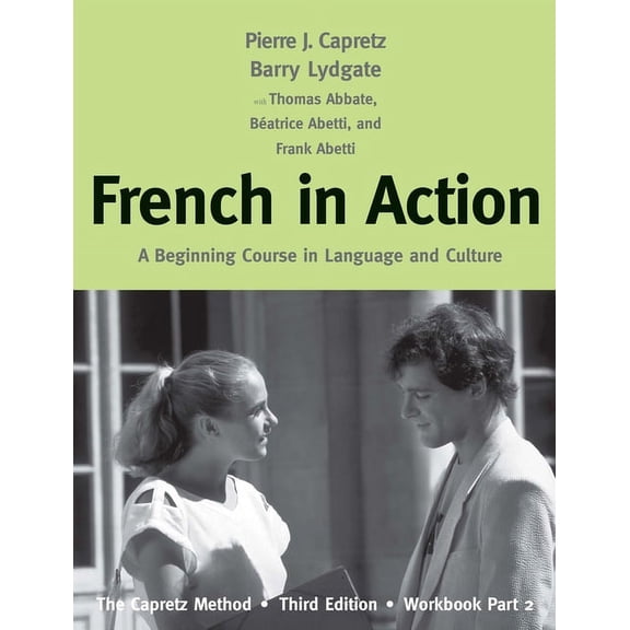 French in Action: A Beginning Course in Language and Culture: The Capretz Method, Workbook, Part 2, (Paperback)
