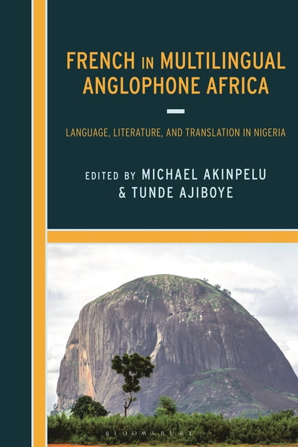 French in Multilingual Anglophone Africa: Language, Literature, and Translation in Nigeria, (Paperback)