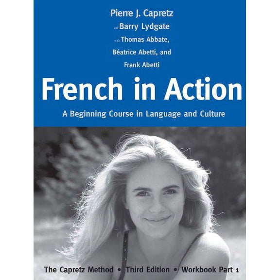 Pre-Owned French in Action: A Beginning Course in Language and Culture: The Capretz Method, Workbook Part 1 (Paperback) 0300176120 9780300176124
