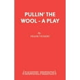 thumbnail image 1 of French's Acting Edition S Pullin' the Wool - A Play, (Paperback), 1 of 1