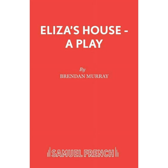 French's Acting Editions Eliza's House - A Play, (Paperback)