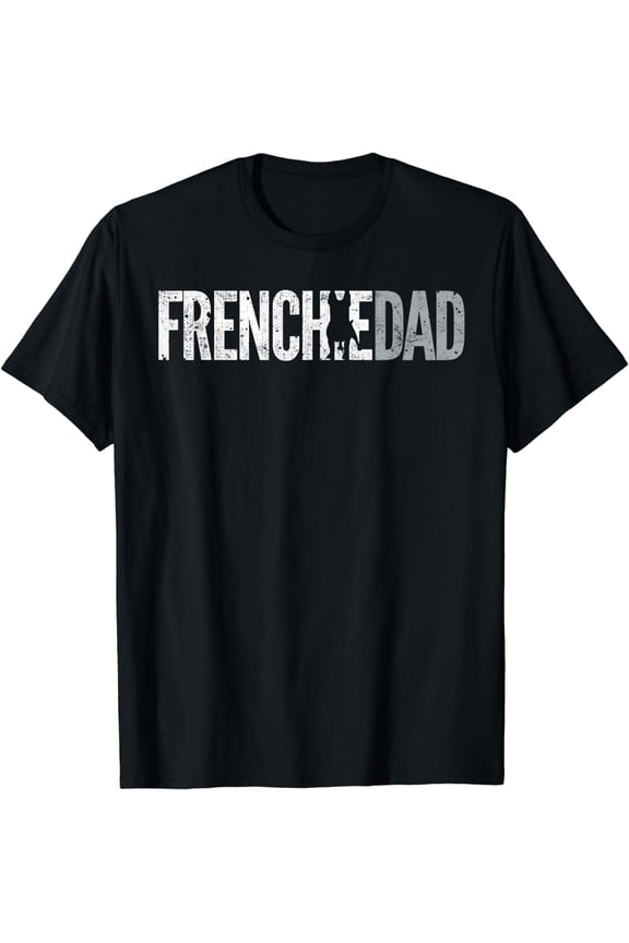 Frenchie Dad | French Bulldog Father Dog Dad T-Shirt