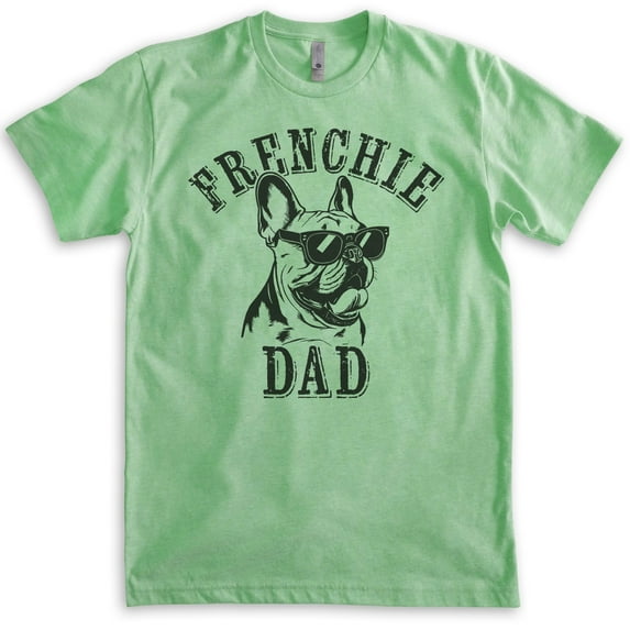 Frenchie Dad T-shirt, Unisex Men's Shirt, French Bulldog Owner, Best Dog Dad Gift, Heather Apple Green, X-Large