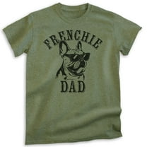 Frenchie Dad T-shirt, Unisex Men's Shirt, French Bulldog Owner, Best Dog Dad Gift, Heather Military Green, Medium