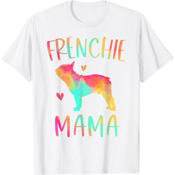 Frenchie Mama Colorful French Bulldog Gifts Dog Mom T-Shirt100% cotton