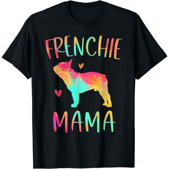 Frenchie Mama Colorful French Bulldog Gifts Dog Mom T-Shirt