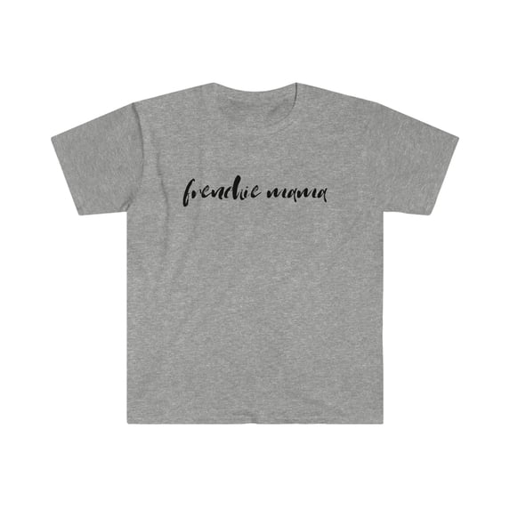 Frenchie Mama Dog Mom Shirt, Gifts, Tshirt, T-shirt Tee
