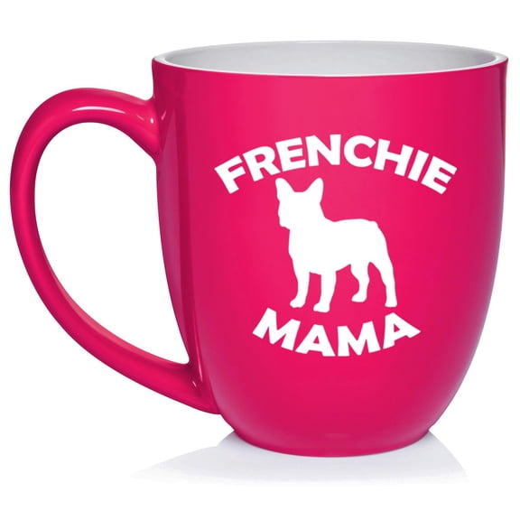 Frenchie Mama French Bulldog Ceramic Coffee Mug Tea Cup Gift for Her, Friend, Coworker, Wife (16oz Hot Pink)