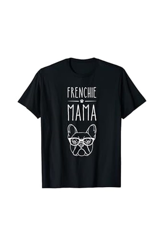 Frenchie Mama French bulldog pet lover girl woman's T-Shirt, Unisex Cotton T-Shirt, Sizes S-5XL