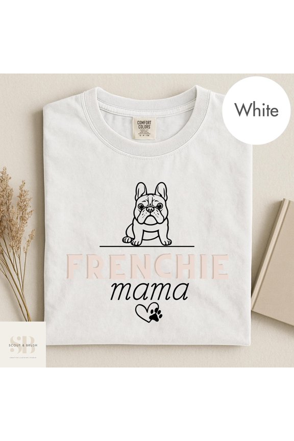 Frenchie Mama Shirt French Bulldog TShirt Dog Lover TShirt Dog Mom Gift