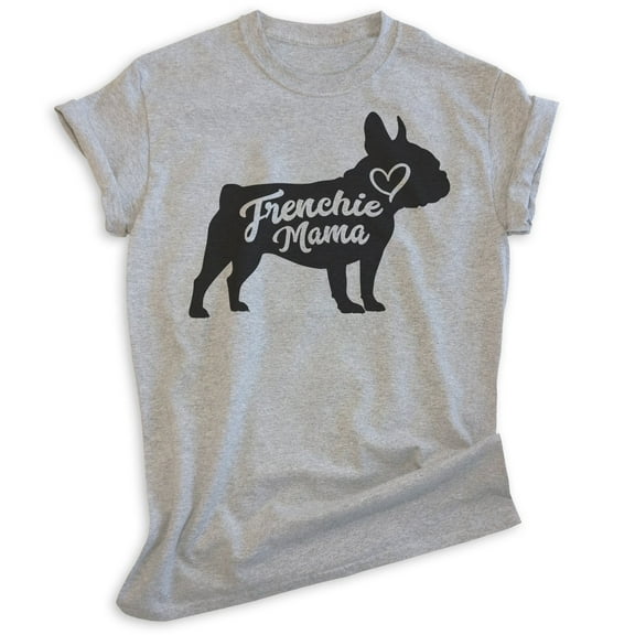 Frenchie Mama T-shirt, Unisex Women's Shirt, French Bulldog Owner, Best Dog Mom Gift, Heather Gray, Large
