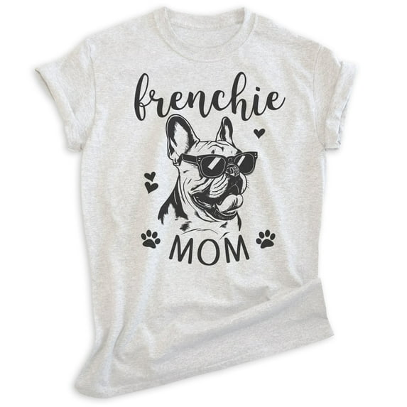 Frenchie Mom T-shirt, Unisex Women's Shirt, French Bulldog Owner, Best Dog Mom Gift, Heather Ash, 3X-Large