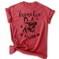 thumbnail image 1 of Frenchie Mom T-shirt, Unisex Women's Shirt, French Bulldog Owner, Best Dog Mom Gift, Heather Red, XX-Large, 1 of 6
