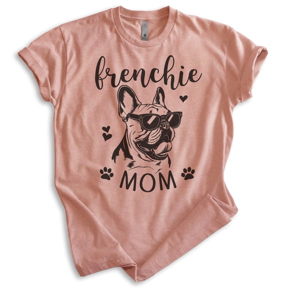 Frenchie Mom T-shirt, Unisex Women's Shirt, French Bulldog Owner, Best Dog Mom Gift, Heather Sunset, Large