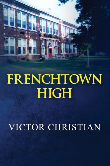 Frenchtown High (Paperback) by Victor Christian