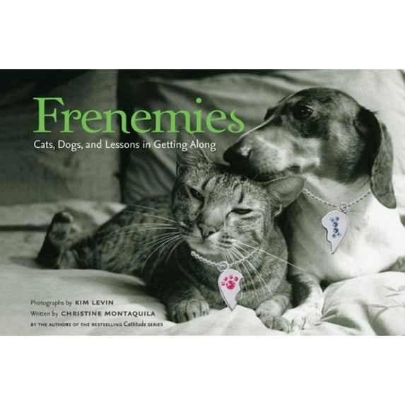 Pre-Owned Frenemies: Cats Dogs and Lessons in Getting Along (Hardcover) 1584797533 9781584797531