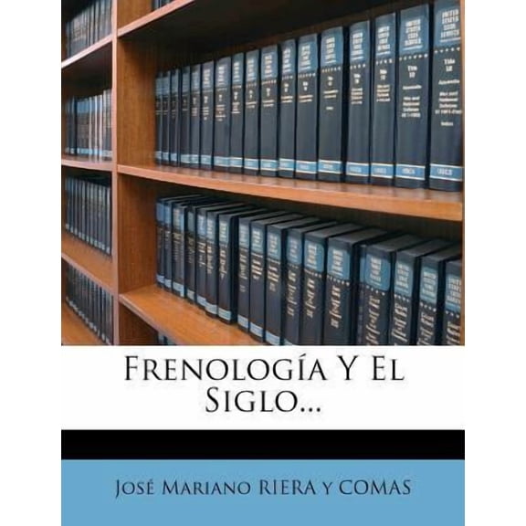 Frenologa Y El Siglo... Paperback