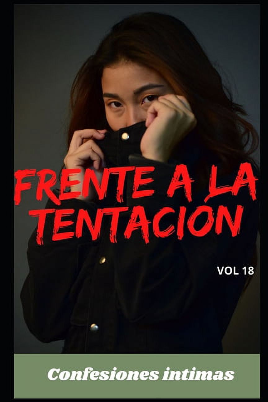 Find Your Perfect Frente a la tentaci n (vol 18) : Confesiones  ntimas,  secreto, fantas a, placer, romance, confianza, historias er ticas, sexo  adulto, encuentro amoroso (Paperback) - Walmart.com