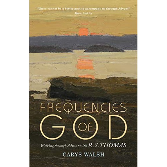 Pre-Owned Frequencies of God: Walking Through Advent with R S Thomas (Paperback) 1786220881 9781786220882