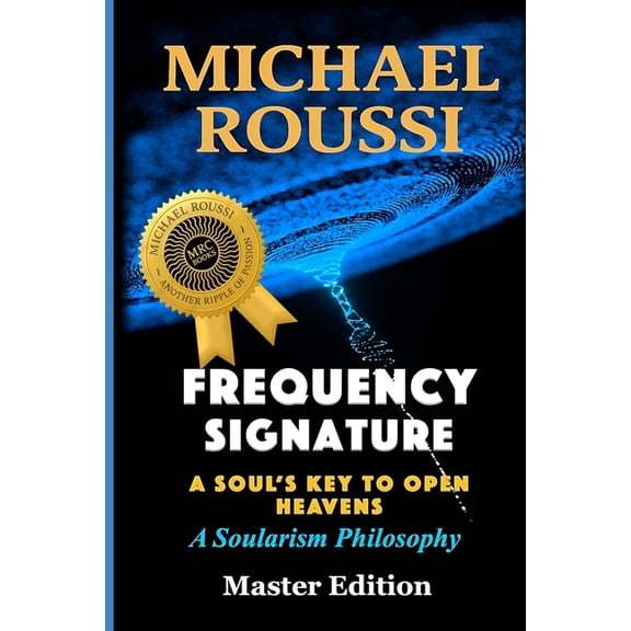 Frequency Signature (Master Edition): A Soularism Philosophy, (Paperback)
