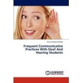 thumbnail image 1 of Frequent Communicative Practices With Deaf And Hearing Students (Paperback), 1 of 1