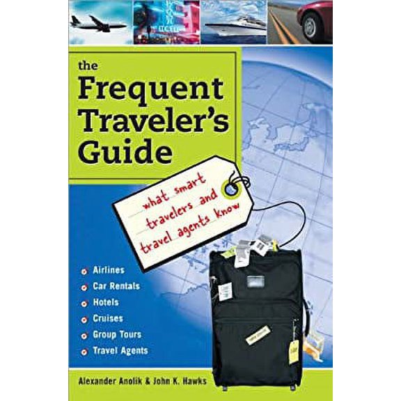 Pre-Owned Frequent Traveler's Guide: What Smart Travelers and Travel Agents Know (Paperback) 1572485027 9781572485020