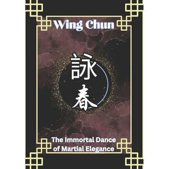 Frequently Buy Together: Wing Chun: The Immortal Dance of Martial Elegance (Paperback)