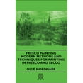 thumbnail image 1 of Fresco Painting - Modern Methods and Techniques for Painting in Fresco and Secco, (Paperback), 1 of 1