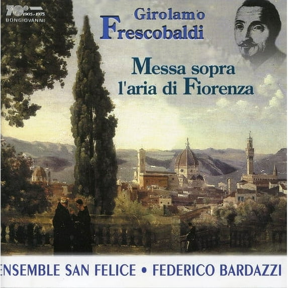 Frescobaldi / Ensemble San Felice / Bardazzi - Messa Sopra L'aria Di Fiorenza - Music & Performance - CD