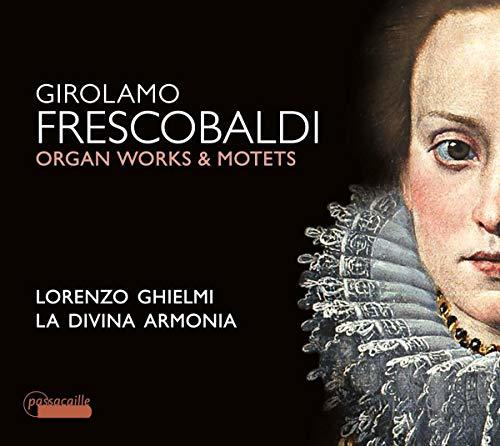 Frescobaldi / Ghielmi - Organ Works & Motets - Music & Performance - CD