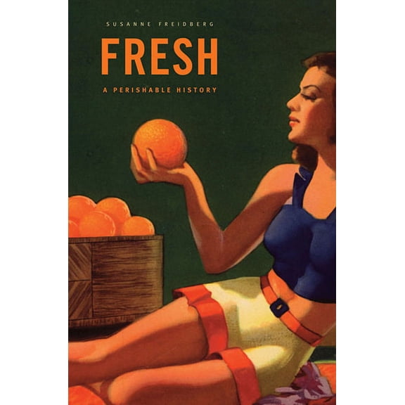Fresh: A Perishable History (Paperback)