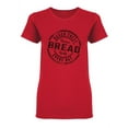 thumbnail image 1 of Fresh Baked Bread Shaped Tee Women's -Image by Shutterstock, 1 of 2