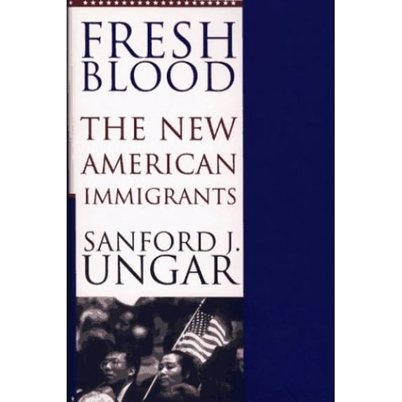 Pre-Owned Fresh Blood: The New American Immigrants (Hardcover) 0684808609 9780684808604