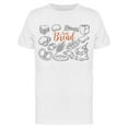 thumbnail image 1 of Fresh Bread Along W/pic Of Bread T-Shirt Men -Image by Shutterstock, Male 4X-Large, 1 of 2