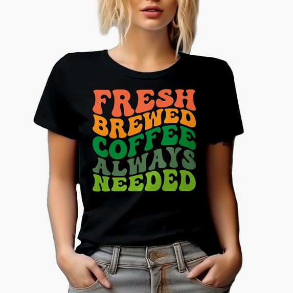 Fresh Brewed Coffee Always Needed, Caffeine Drinker Quote, Groovy Retro Wavy Text Merch Gift, Black T-Shirt, 3XL