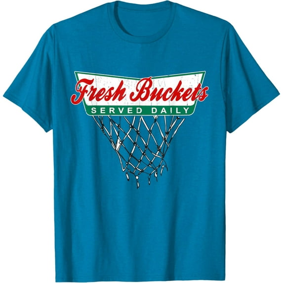 Fresh Buckets Served Daily Tee - Funny Basketball Player Bball Design for Hoopers Unisex T-Shirt (Sapphire, Large)