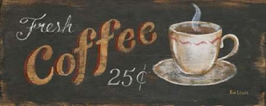 Fresh Coffee 25 Cents Canvas Art - Kim Lewis (10 x 20)