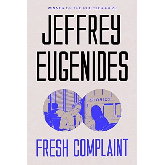 Pre-Owned Fresh Complaint: Stories (Hardcover) by Jeffrey Eugenides