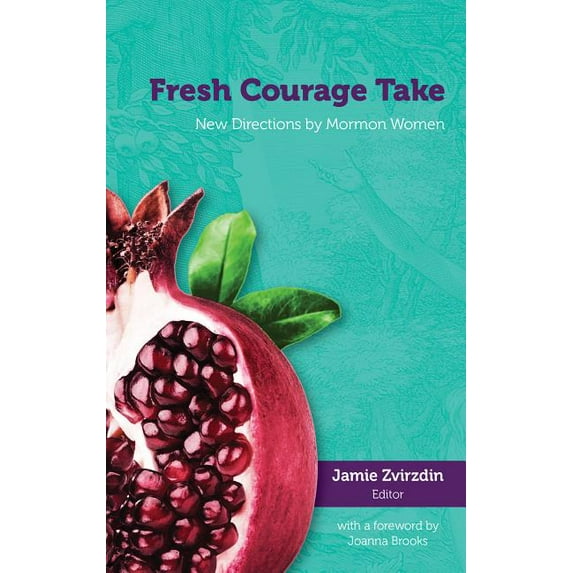 Fresh Courage Take : New Directions by Mormon Women (Hardcover)