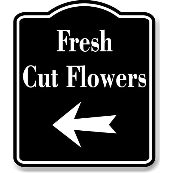 Fresh Cut Flowers Shop Left Arrow BLACK Aluminum Composite Sign, 8.5"x10"